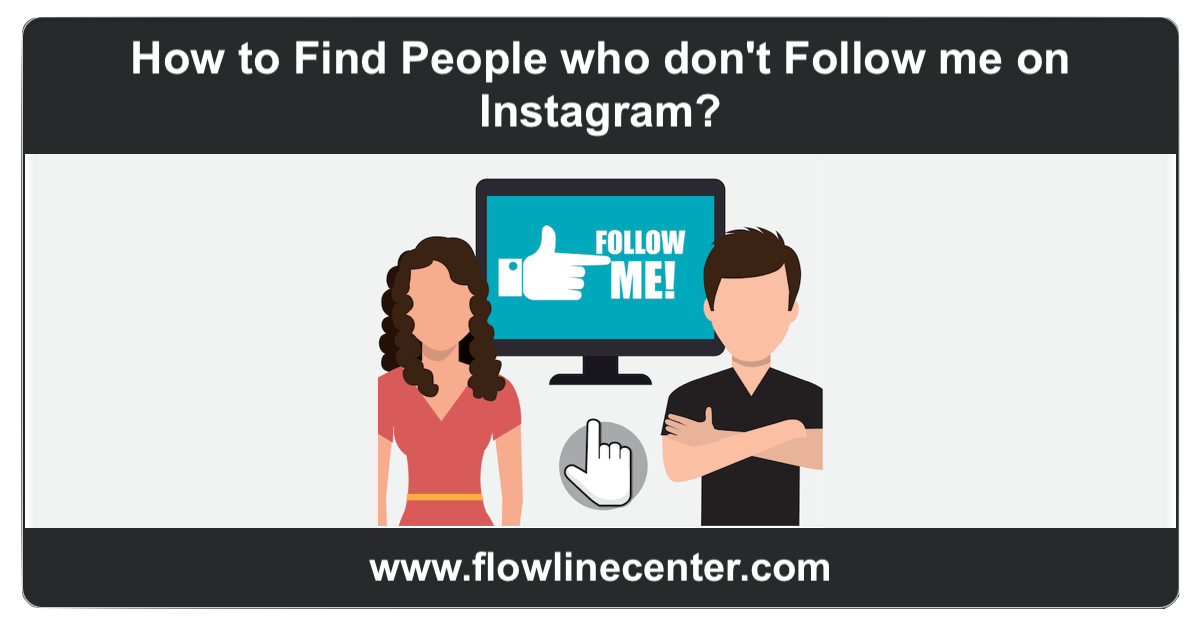 How to Find People who don't Follow me on Instagram
