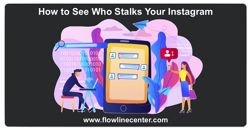 How to See Who Stalks Your Instagram – Flowline Center